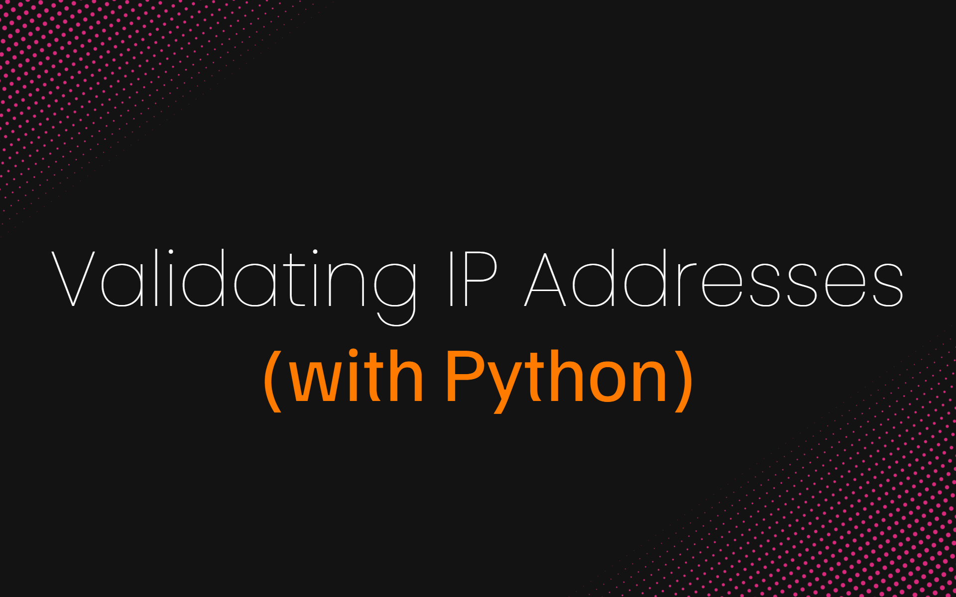 Validating IP Addresses (with Python)