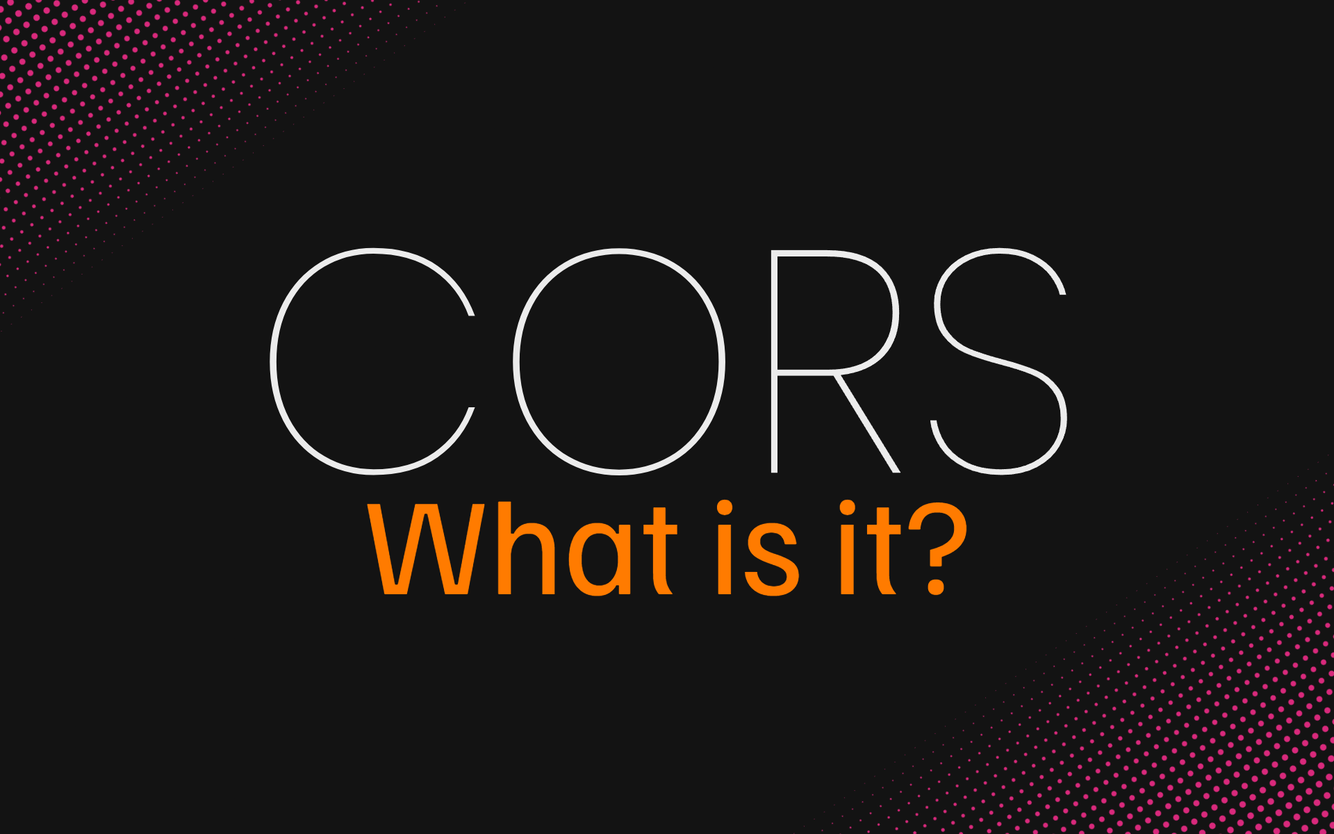 What is CORS?
