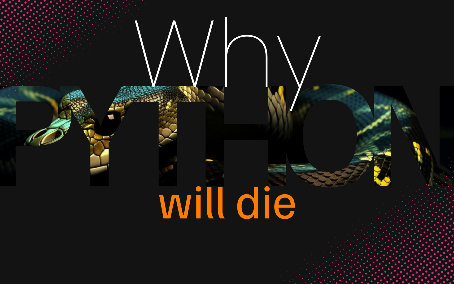 Why Python will die
