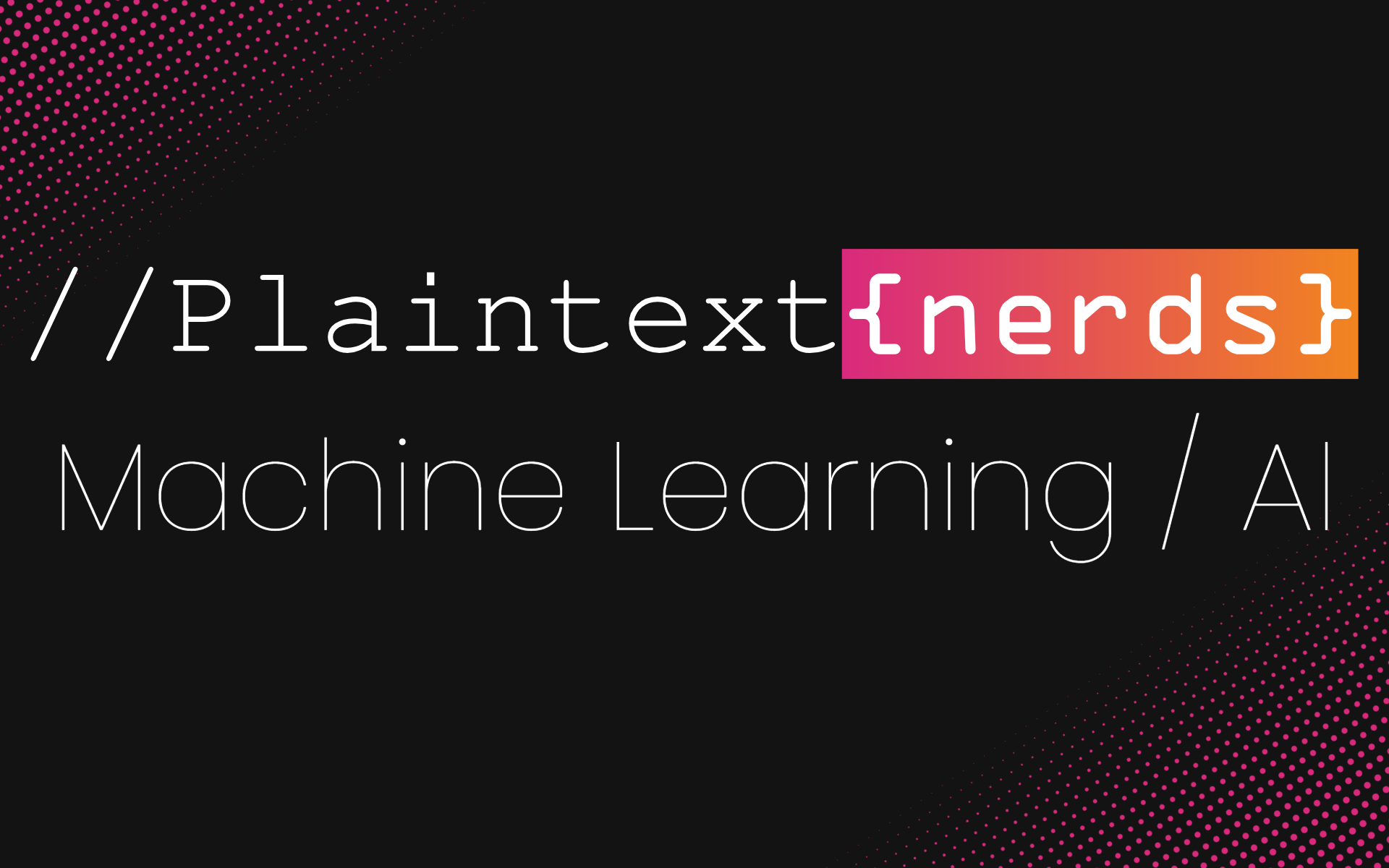 Machine Learning / AI
