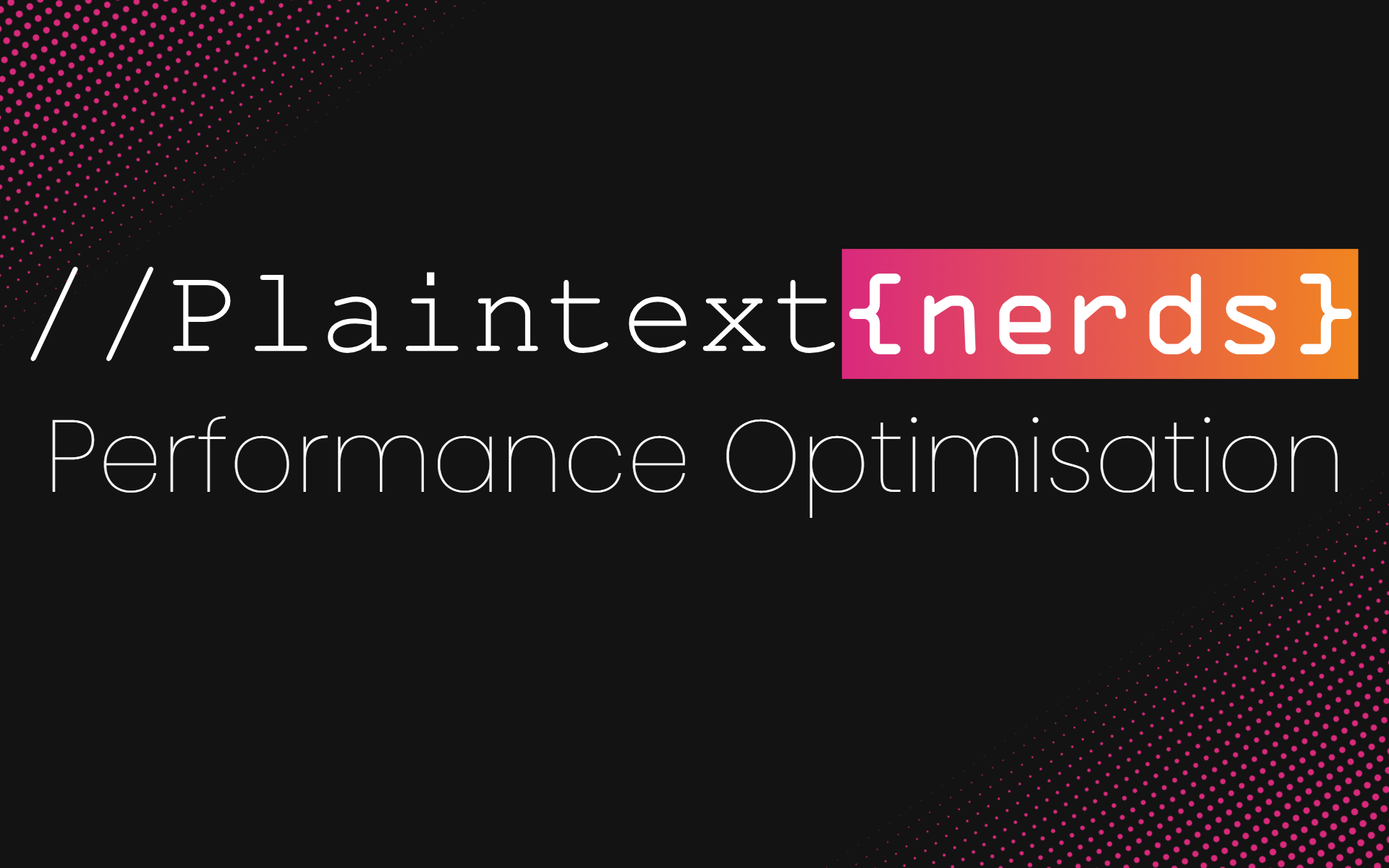 Performance Optimisation